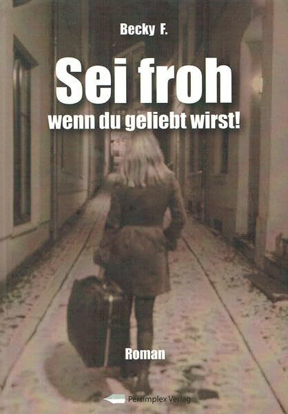 Sei froh wenn Du geliebt wirst