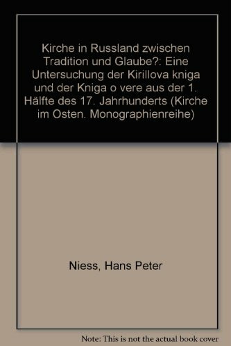 Kirche in Rußland zwischen Tradition und Glaube: Eine Untersuchung der Kirillova kniga und der kniga o vere aus der 1. Hälfte des 17. Jahrhunderts