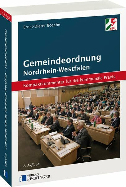 Gemeindeordnung für das Land Nordrhein-Westfalen – Kompaktkommentar für die kommunale Praxis: Handkommentar für kommunale Mandatsträgerinnen und ... und Mitarbeiter der kommunalen Verwaltung