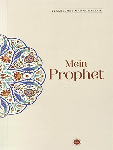 Islamisches Grundwissen Mein Prophet (Temel İslam Bilgileri Peygamberim)