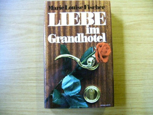Liebe im Grandhotel. (Allgemeine Reihe. Bastei Lübbe Taschenbücher)
