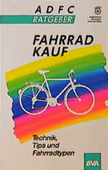 ADFC-Ratgeber Fahrradkauf: Technik, Tips und Fahrradtypen