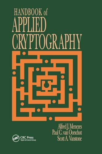 Handbook of Applied Cryptography (CRC Press Series on Discrete Mathematics and Its Applications)