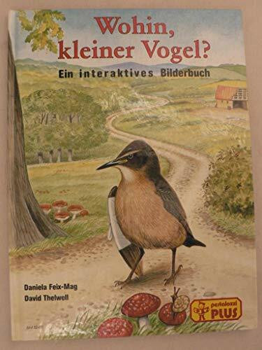 Wohin, kleiner Vogel? Ein interaktives Bilderbuch