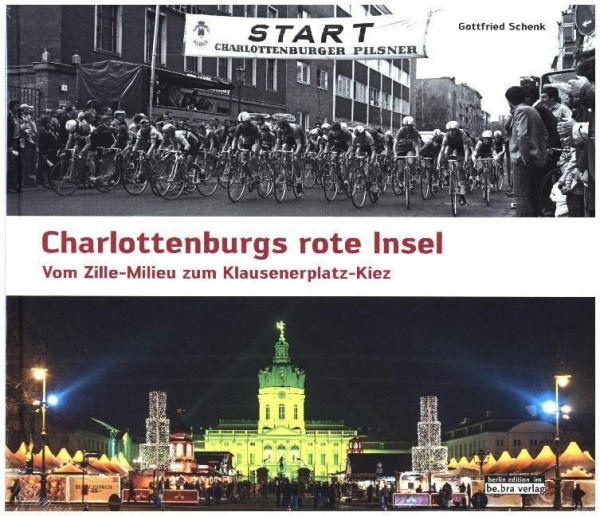 Charlottenburgs rote Insel: Vom Zille-Milieu zum Klausenerplatz-Kiez