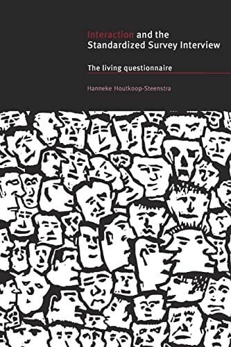 Interaction and the Standardized Survey Interview: The Living Questionnaire