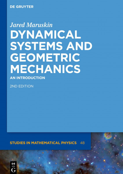 Dynamical Systems and Geometric Mechanics: An Introduction (De Gruyter Studies in Mathematical Physics, 48)