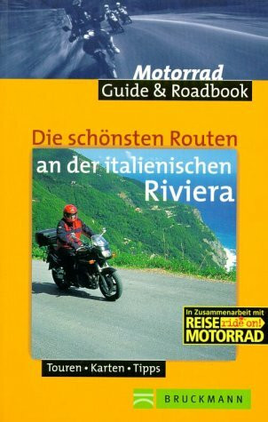 Die schönsten Routen an der italienischen Riviera (Motorrad-Reiseführer)