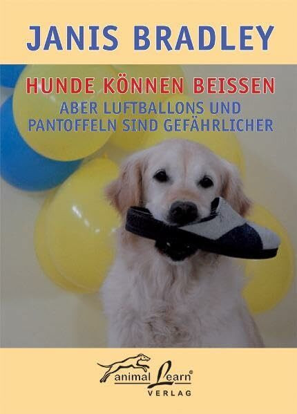 animal learn Hunde Können Beißen - Aber Luftballons Und Pantoffeln Sind Gefährlicher