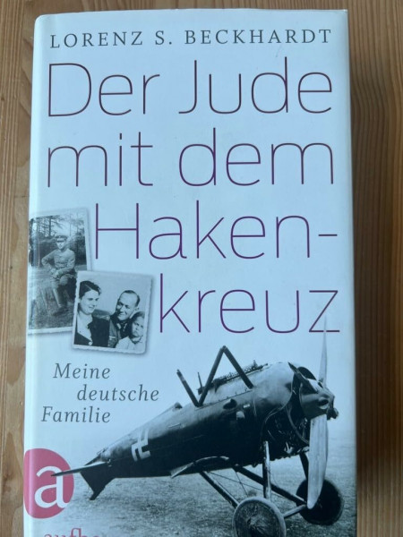 Der Jude mit dem Hakenkreuz: Meine deutsche Familie