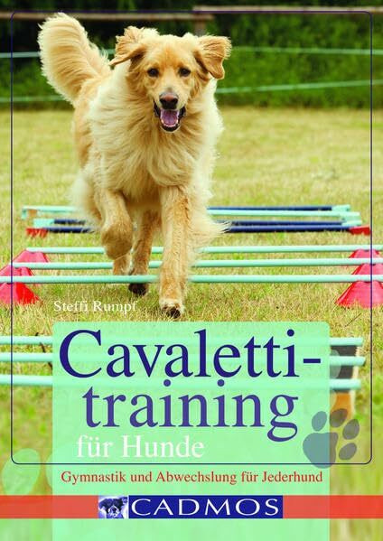 Cavalettitraining für Hunde: Gymnastik und Abwechslung für Jederhund (Cadmos Hundebuch)