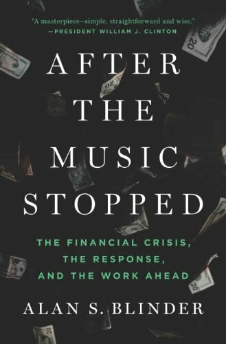 After the Music Stopped: The Financial Crisis, the Response, and the Work Ahead