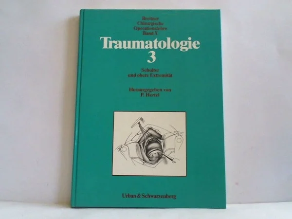 Chirurgische Operationslehre, 14 Bde., Bd.10, Traumatologie