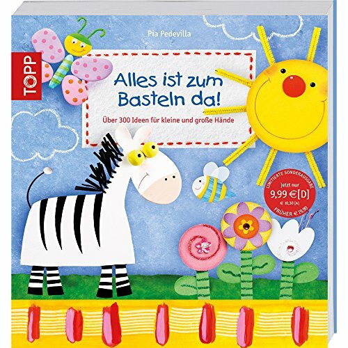 Sonderausgabe - Alles ist zum Basteln da!: Über 300 Ideen für kleine und große Hände