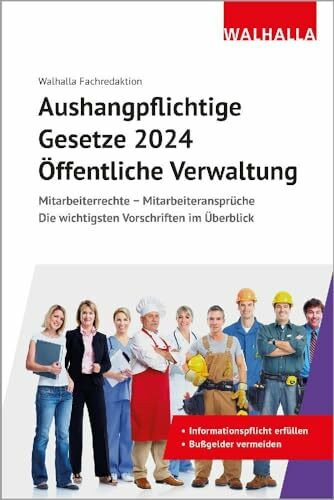 Aushangpflichtige Gesetze 2024 Öffentliche Verwaltung: Mitarbeiterrechte - Mitarbeiteransprüche; Die wichtigsten Vorschriften im Überblick; Mit Kordel zum Aushängen