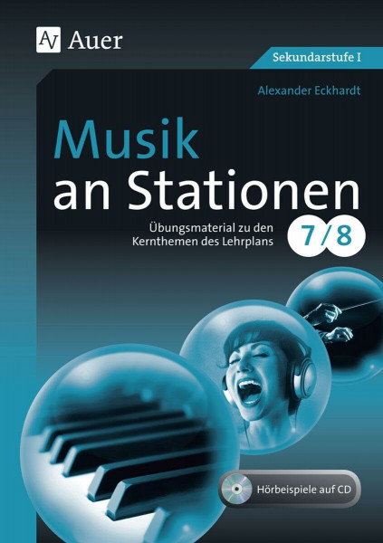 Musik an Stationen 7-8: Übungsmaterial zu den Kernthemen des Lehrplans Klasse 7-8
