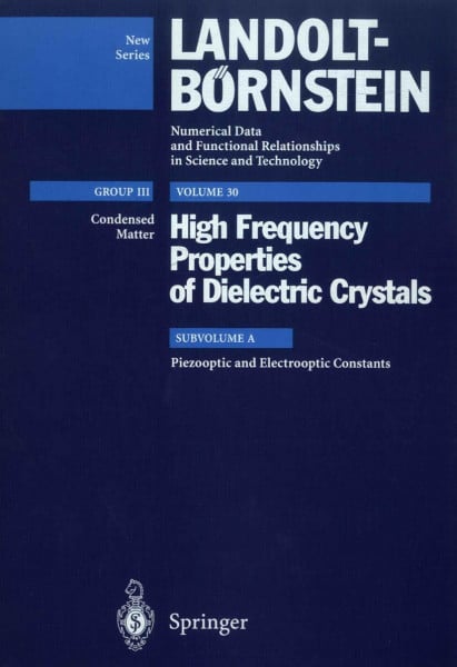 Piezooptic and Electrooptic Constants (Landolt-Börnstein: Numerical Data and Functional Relationships in Science and Technology - New Series, 30A)