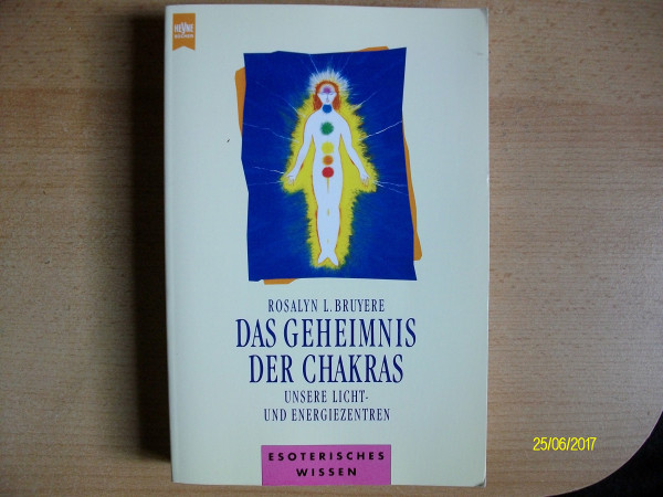 Das Geheimnis der Chakras: Unsere Licht- und Energiezentren