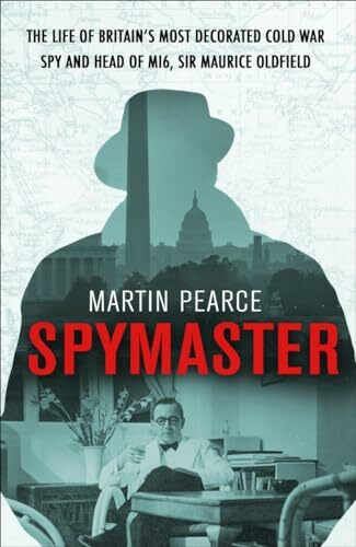 Bantam Press Spymaster, The Life Of Britain's Most Decorated Cold War Spy And Head Of MI6, Sir Maurice Oldf...