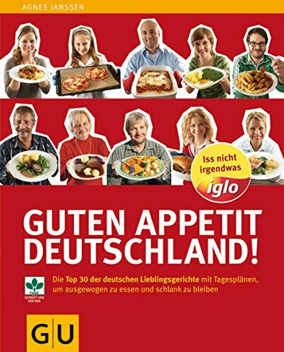 Guten Appetit Deutschland: Die Top 30 der deutschen Lieblingsgerichte mit Tagesplänen, um ausgewogen zu essen und schlank zu bleiben (GU Diät&Gesundheit)