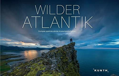 KUNTH Bildband Wilder Atlantik: Europas spektakulärste Küstenlandschaften