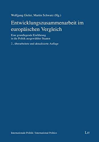 Entwicklungszusammenarbeit im europäischen Vergleich: Eine grundlegende Einführung in die Politik ausgewählter Staaten