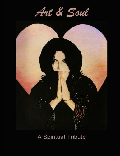 CreateSpace Independent Publishing Platform Art & Soul, A Spiritual Tribute