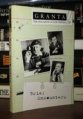Granta 75: Brief Encounters (Granta: The Magazine of New Writing, Band 75)