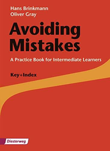 Avoiding Mistakes - Ausgabe 2012: Key + Index (Avoiding Mistakes: A Practice Book for Intermediate Learners - Ausgabe 2012)