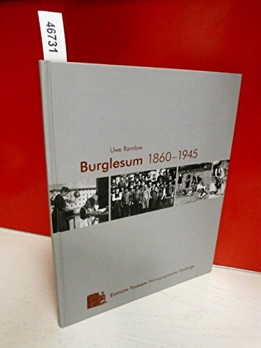 Lesum und Burglesum 1860-1945: Ein photographischer Streifzug