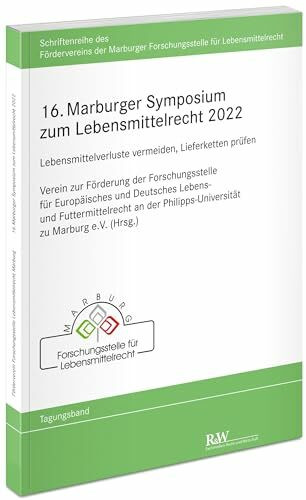 16. Marburger Symposium zum Lebensmittelrecht 2022: Lebensmittelverluste vermeiden, Lieferketten prüfen