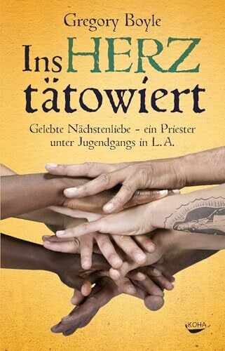 Ins Herz tätowiert - Gelebte Nächstenliebe -Ein Priester unter Jugendgangs in L.A.