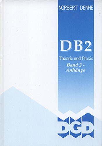 DB2-Theorie und Praxis - Gesamtwerk. Gesamtwerk in 2 Bänden / DB2 Theorie und Praxis - Band 2