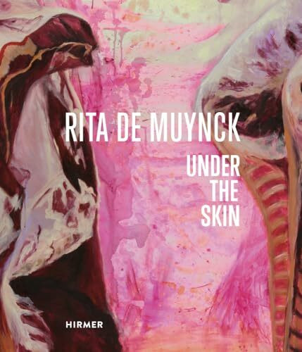 Rita de Muynck: Under The Skin