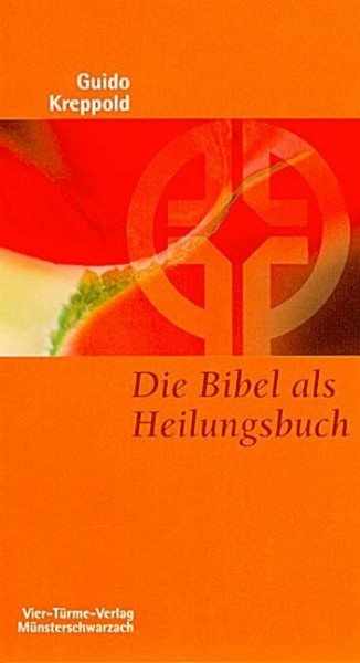 Die Bibel als Heilungsbuch. Tiefenpsychologischer Zugang zur Heiligen Schrift. Münsterschwarzacher Kleinschriften Band 25