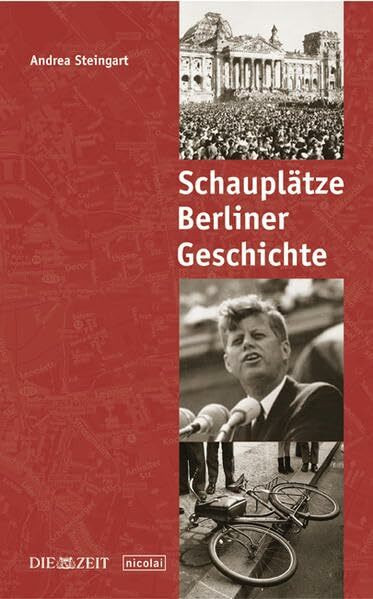 Schauplätze Berliner Geschichte: Mit e. Vorw. v. Klaus Hartung