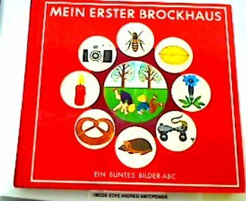Mein Erster Brockhaus. Ein buntes Bilder-Abc