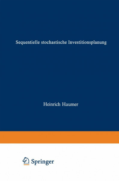 Sequentielle stochastische Investitionsplanung (Beiträge zur betriebswirtschaftlichen Forschung, 55, Band 55)
