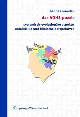 Das Adhs-Puzzle: Systemisch-evolutionäre Aspekte, Unfallrisiko und klinische Perspektiven