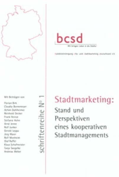 Stadtmarketing - Stand und Perspektiven eines kooperativen Stadtmanagements: Hrsg. v. d. Bundesvereinigung City- u. Stadtmarketing Deutschland (bcsd-Schriftenreihe)