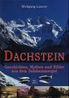 Dachstein: Geschichten, Mythen und Bilder aus dem Salzkammergut