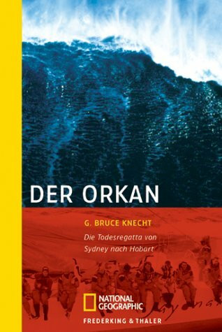 Der Orkan: Die Todesregatta von Sydney nach Hobart (National Geographic Taschenbücher)