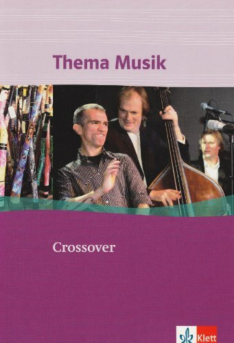 Crossover: Themenheft Klasse 7 bis 13 (Thema Musik)