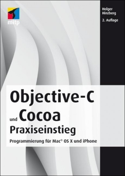 Objective-C 2.0 und Cocoa Praxiseinstieg