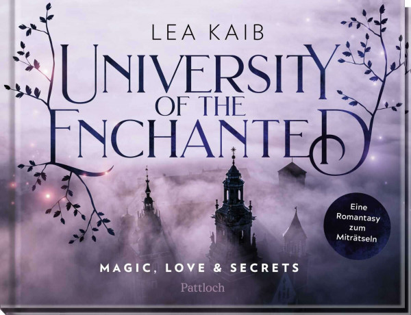 University of the Enchanted: Magic, Love & Secrets | Interaktive Dark Academia-Romantasy zum Miträtseln von Lea Kaib. Für New-Adult-Fans und Rätselfreunde