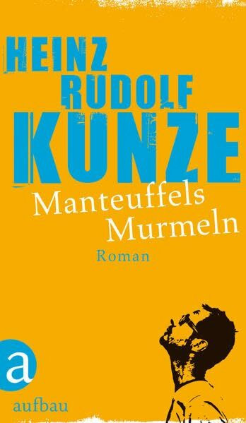 Manteuffels Murmeln: Roman