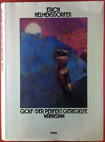 GOLF: Der perfekt geregelte Wahnsinn. Beim Golf ist kein Ding unmöglich