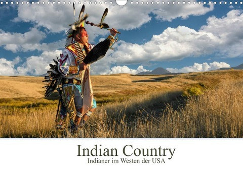 Indian Country - Indianer im Westen der USA (Wandkalender 2022 DIN A3 quer)