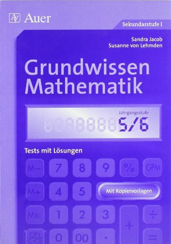 Grundwissen Mathematik Klasse 5/6: 20 praxiserprobte Mathe-Tests mit Lösungen