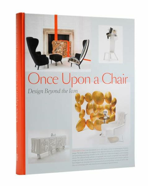 Once upon a chair: Furniture Beyond the Icon: Design Beyond the Icon